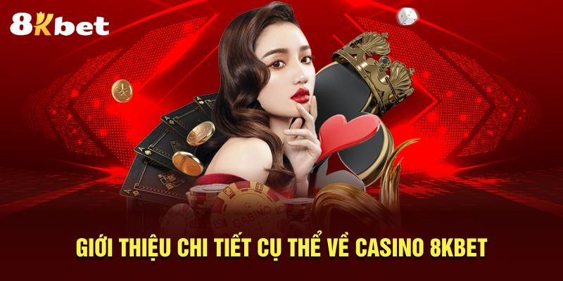 Giới thiệu chi tiết top game casino 8kbet nổi bật